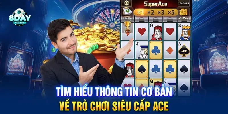 Giới thiệu đôi nét về nổ hũ Super Ace